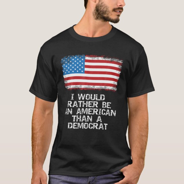 Camiseta Eu Preferencialmente ser americano do que democrat (Frente)