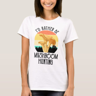Camiseta Eu Preferencialmente Ser Caçador De Cogumelos