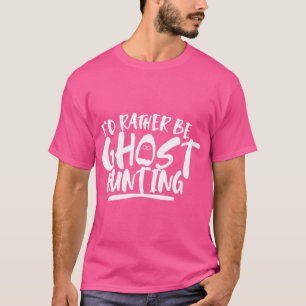 Camiseta Eu Preferencialmente Ser Fantasma Caçando Boo Espa