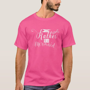 Camiseta Eu Preferencialmente Serei Uma Sereia Mulher Serei
