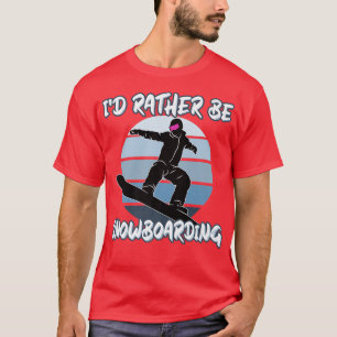 Camiseta Eu preferencialmente snowboard na neve com snowboa