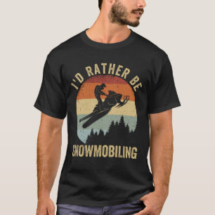 Camiseta Eu Preferencialmente Snowmobiling