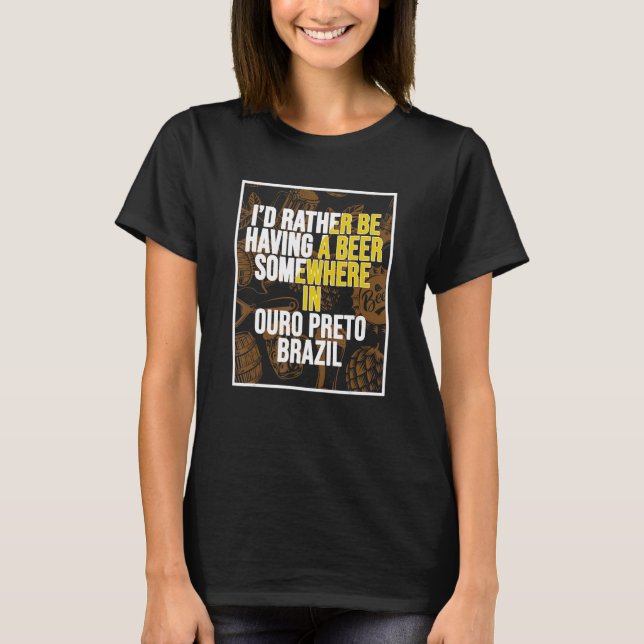 Camiseta Eu Preferencialmente Ter Uma Cerveja Em Algum Luga (Frente)