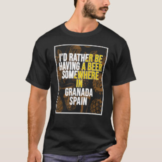 Camiseta Eu Preferencialmente Ter Uma Cerveja Em Granada