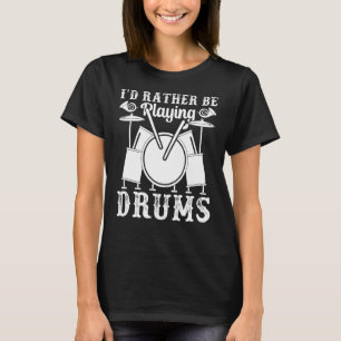 Camiseta Eu Preferencialmente Tocando Tambor De Tambor, Col