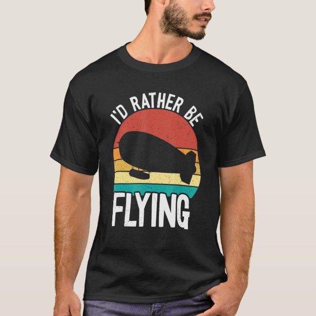 Camiseta Eu Preferencialmente Voando Zeppelin Dirigible Bli (Frente)