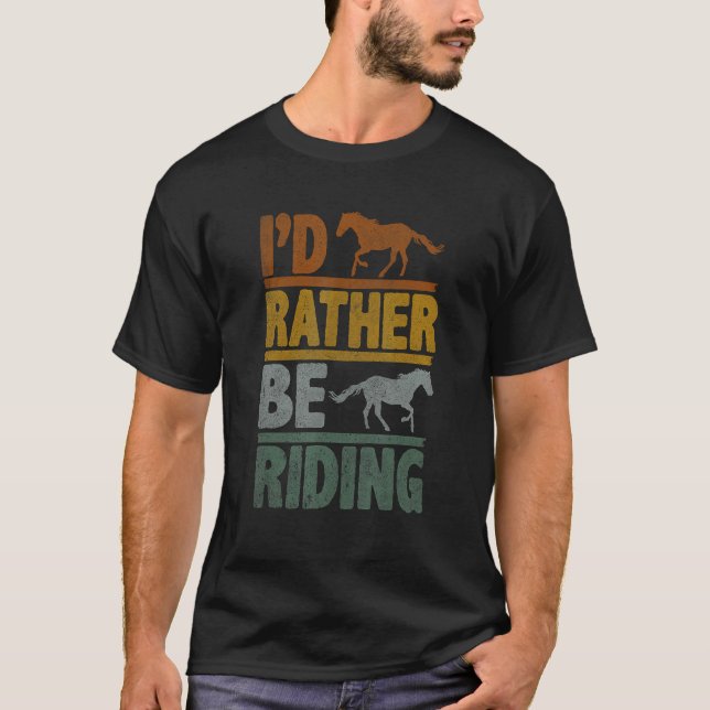Camiseta Eu Preferiria Ber Riding  Fantasia de Montar Caval (Frente)