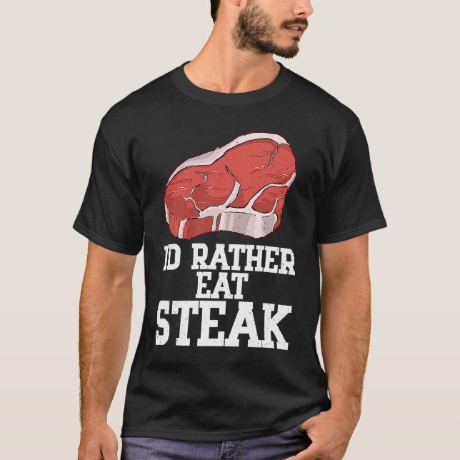 Camiseta Eu Preferiria Comer Bife Cru Carne de Bife Comida  (Frente)
