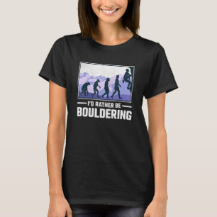 Camiseta Eu Preferiria Estar Boulderando Escalada em Rocha
