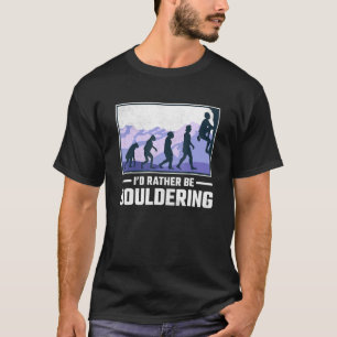 Camiseta Eu Preferiria Estar Boulderando Escalada em Rocha