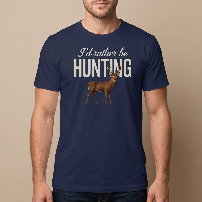 Camiseta Eu Preferiria Estar Caçando (Criador carregado)