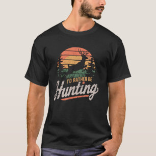Camiseta Eu Preferiria Estar Caçando Veado Caça ao Veado Pi