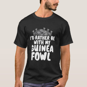 Camiseta Eu Preferiria Estar Com Minha Galinha De Angola Av