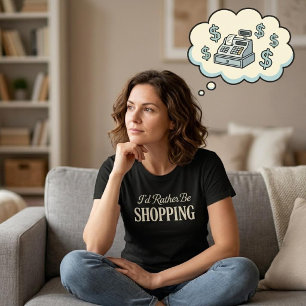 Camiseta Eu Preferiria Estar Comprando