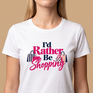 Camiseta Eu Preferiria Estar Comprando