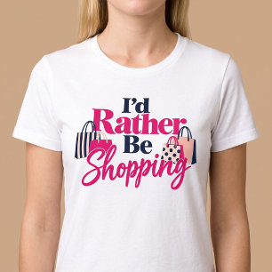 Camiseta Eu Preferiria Estar Comprando
