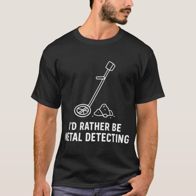 Camiseta Eu Preferiria Estar Detectando Metais Divertido Ca (Frente)