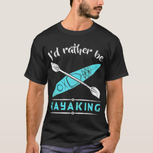 Camiseta Eu Preferiria Estar em Caiaque - Caiaque