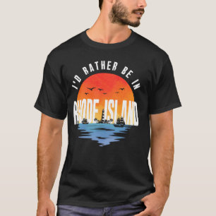 Camiseta Eu Preferiria Estar Em Rhode Island