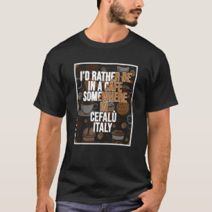 Camiseta Eu Preferiria Estar Em Um Café Em Algum Lugar Em C