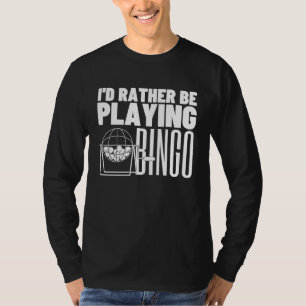 Camiseta Eu Preferiria Estar Jogando Bingo 1