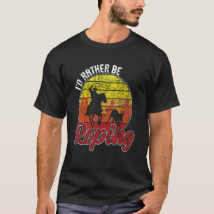 Camiseta Eu Preferiria Estar Laçando Cabeça de Equestre