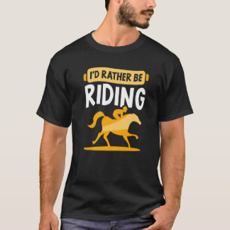 Camiseta Eu Preferiria Estar Montando Cavaleiro Equestre