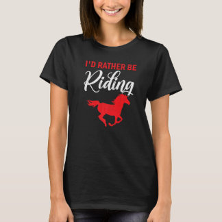 Camiseta Eu Preferiria Estar Montando Cavalos Hipismo Eque