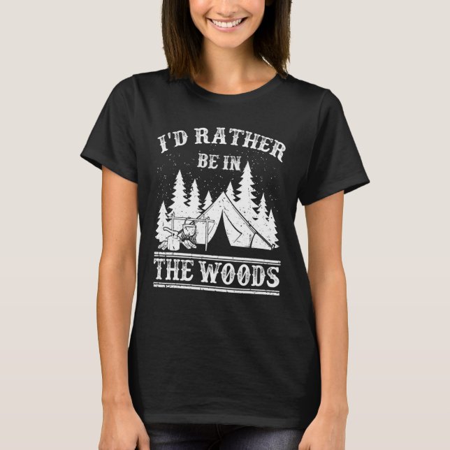 Camiseta Eu Preferiria Estar Na Madeira Acampando (Frente)