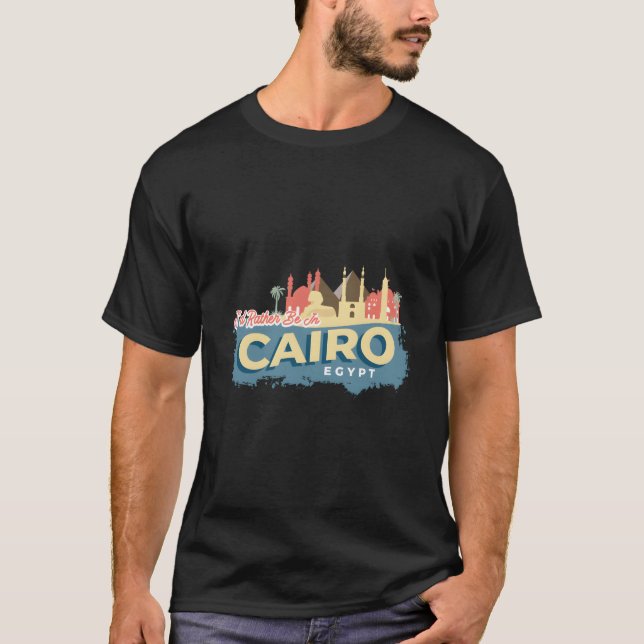 Camiseta Eu Preferiria Estar No Cairo Estilo Egito (Frente)