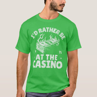 Camiseta Eu Preferiria Estar no Cassino Piada de Apostas Jo