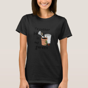 Camiseta Eu Preferiria Estar No Meu Jardim Piadas De Jardin