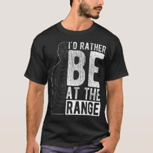 Camiseta Eu Preferiria Estar No Tiro De Prática De Tiro