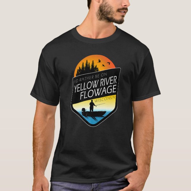 Camiseta Eu Preferiria Estar No Yellow River Flowage Wiscon (Frente)