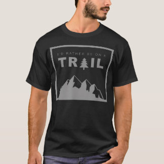 Camiseta Eu Preferiria Estar Numa Trilha