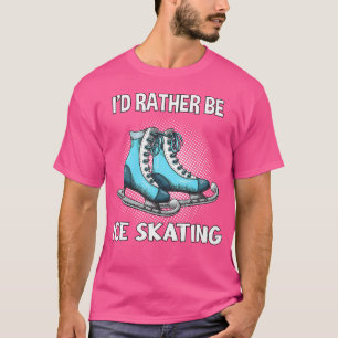 Camiseta Eu Preferiria Estar Patinando No Gelo Patinando No