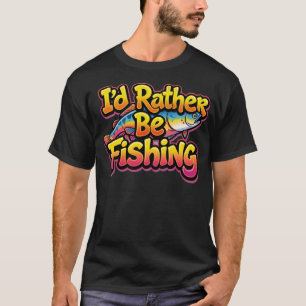 Camiseta Eu Preferiria Estar Pescando Arco-Íris