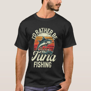 Camiseta Eu Preferiria Estar Pescando Atum