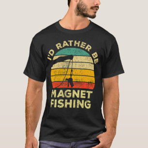 Camiseta Eu Preferiria Estar Pescando com Ímã Presente Vint