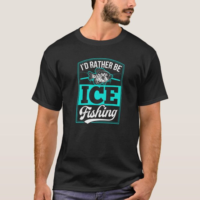 Camiseta Eu Preferiria Estar Pescando de Gelo Bluegill Perc (Frente)