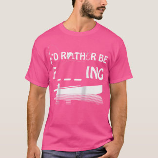 Camiseta Eu Preferiria Estar Pescando Hilarante Palavra Ind