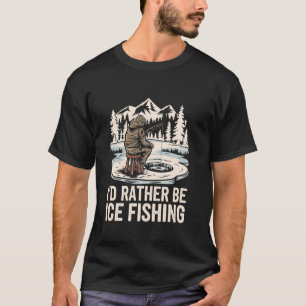 Camiseta Eu Preferiria Estar Pescando no Gelo, Buraco de Ge