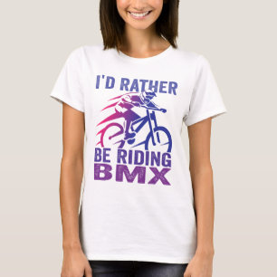 Camiseta Eu Preferiria Estar Pilotando Bicicleta Bmx Mounta