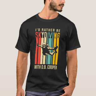 Camiseta Eu Preferiria Estar Saltando de Paraquedas Com D B