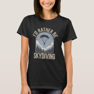 Camiseta Eu Preferiria Estar Saltando de Paraquedas Piada d