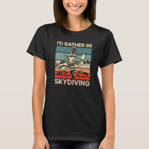 Camiseta Eu Preferiria Estar Saltando de Paraquedas Skydivi