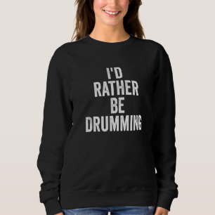 Camiseta Eu Preferiria Estar Tamborilando Cardio Baterista 