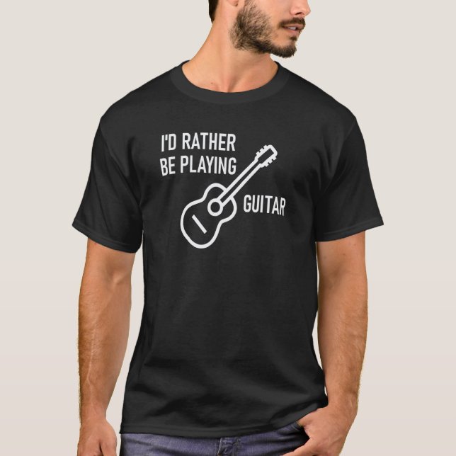 Camiseta Eu Preferiria Estar Tocando Guitarra Piadas Engraç (Frente)