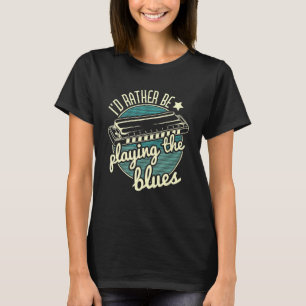 Camiseta Eu Preferiria Estar Tocando O Tocador de Harmônica