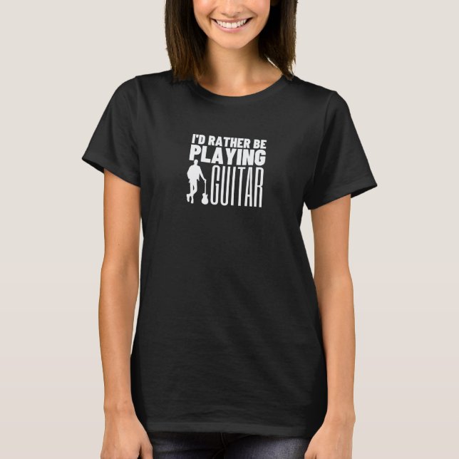 Camiseta Eu Preferiria Estar Tocando Violão (Frente)